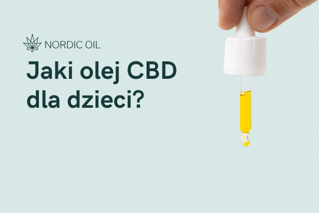 Jaki olej CBD dla dzieci?