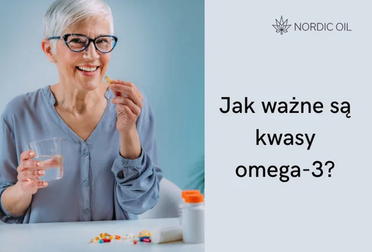 Jak ważne są kwasy omega-3?