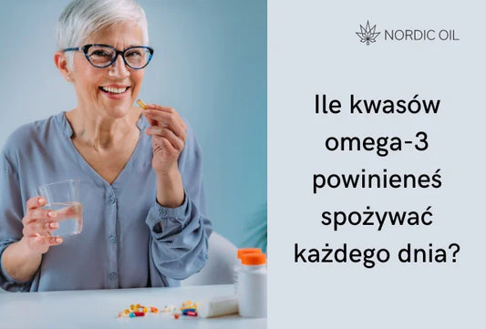 Ile kwasów omega-3 powinieneś spożywać każdego dnia?