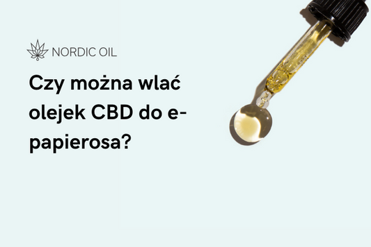 Czy można wlać olejek CBD do e-papierosa?