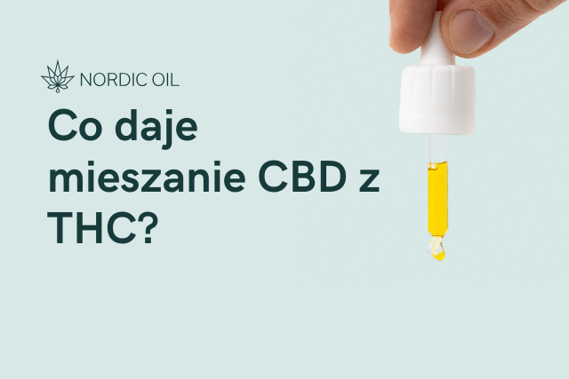 Co daje mieszanie CBD z THC?
