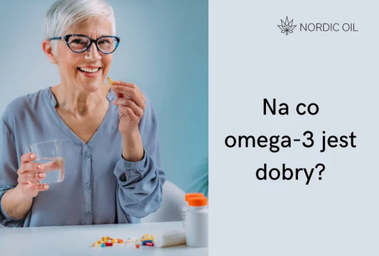 Na co omega-3 jest dobry?