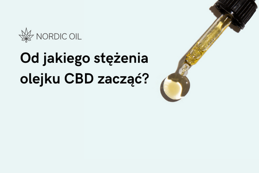Od jakiego stężenia olejku CBD zacząć?