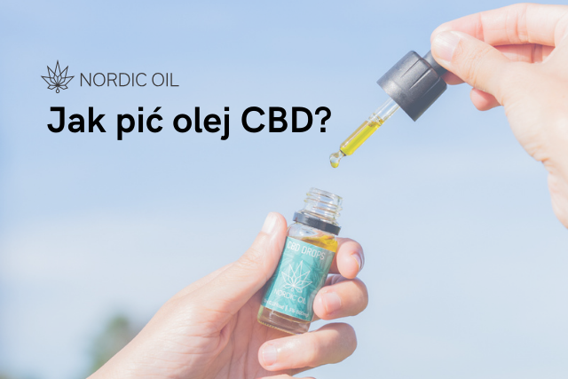 Jak pić olej CBD?