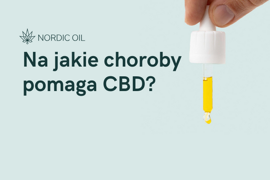 Na jakie choroby pomaga CBD?