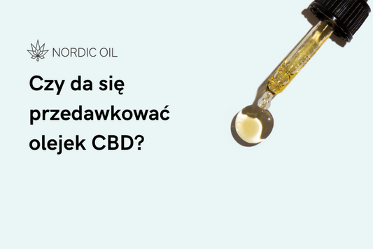 Czy da się przedawkować olejek CBD?