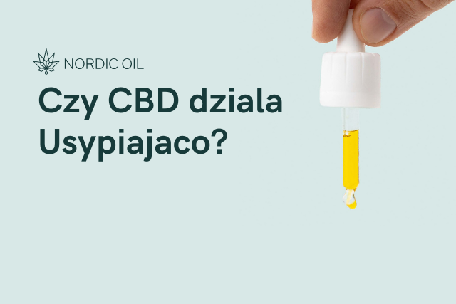Czy CBD dziala Usypiajaco?