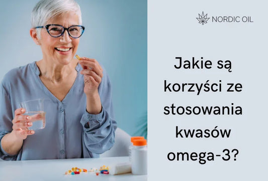 Jakie są korzyści ze stosowania kwasów omega-3?