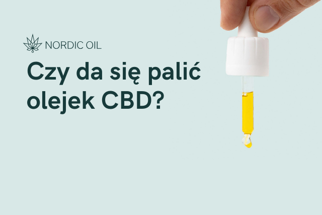 Czy da się palić olejek CBD?