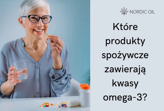 Które produkty spożywcze zawierają kwasy omega-3?
