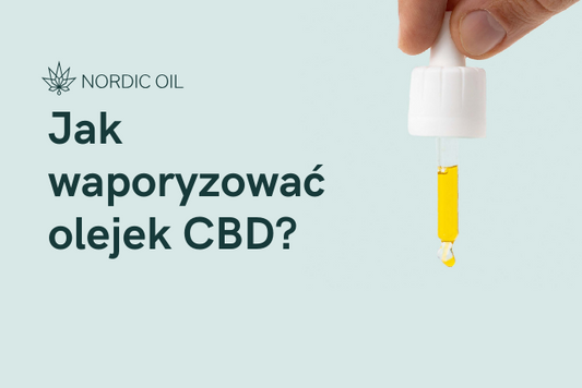 Jak waporyzować olejek CBD?