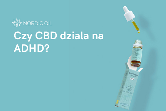Czy CBD dziala na ADHD?