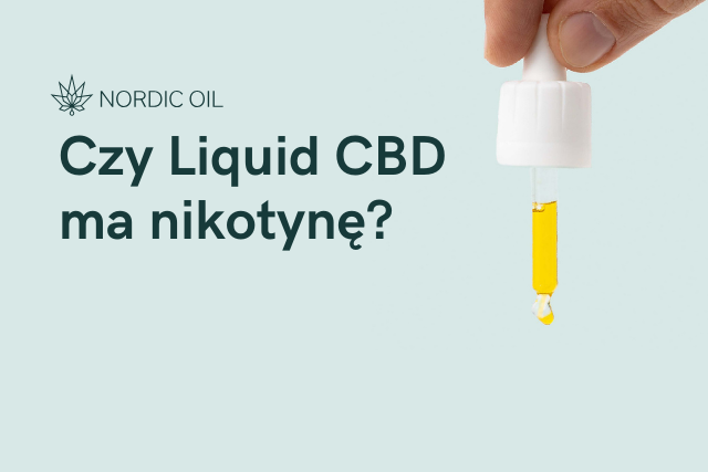 Czy Liquid CBD ma nikotynę?