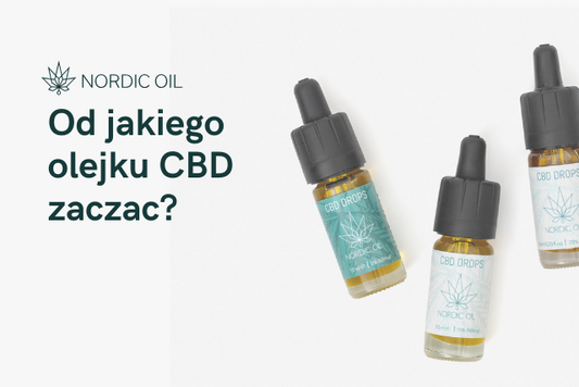 Od jakiego olejku CBD zaczac?