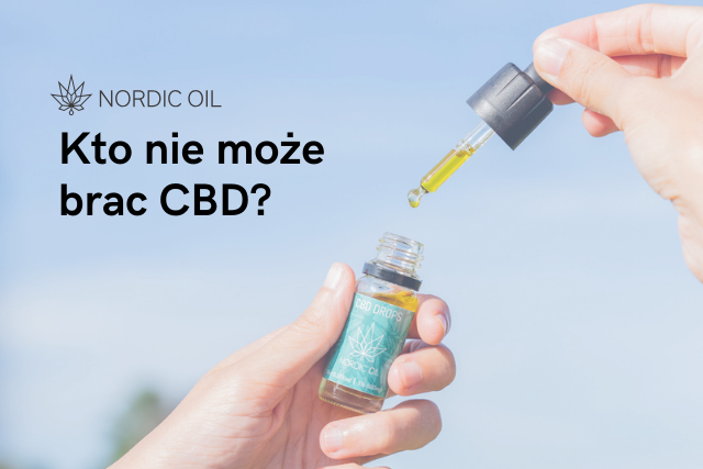 Kto nie może brac CBD?