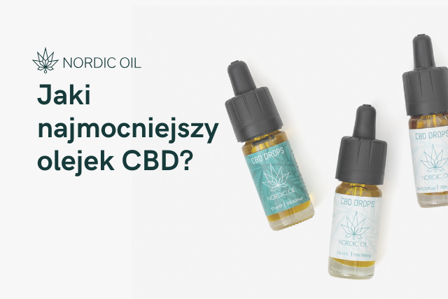 Jaki najmocniejszy olejek CBD?