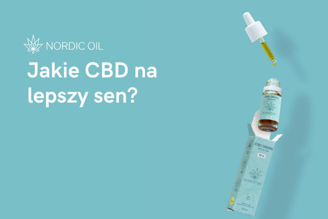 Jakie CBD na lepszy sen?