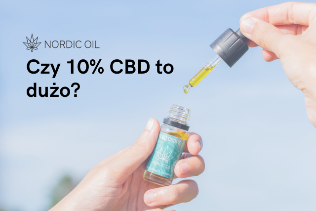 Czy 10% CBD to dużo?