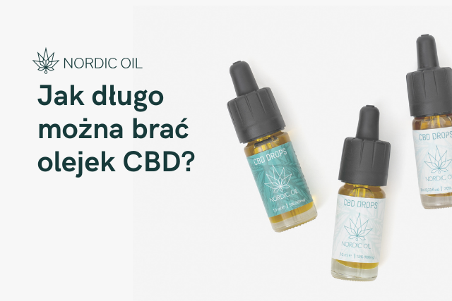 Jak długo można brać olejek CBD?