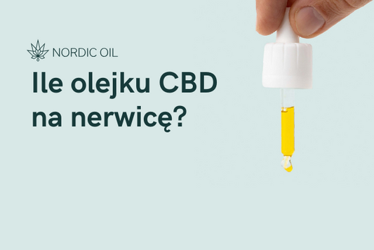 Ile olejku CBD na nerwicę?