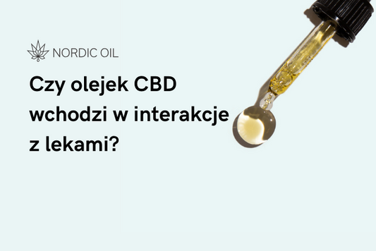 Czy olejek CBD wchodzi w interakcje z lekami?