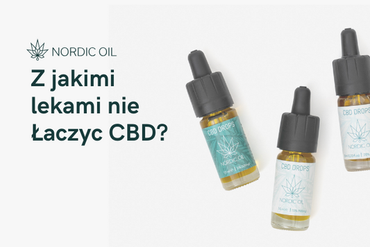 Z jakimi lekami nie Łaczyc CBD?