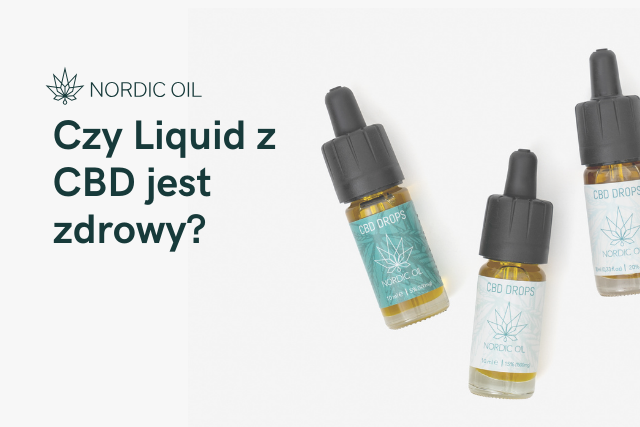 Czy Liquid z CBD jest zdrowy?