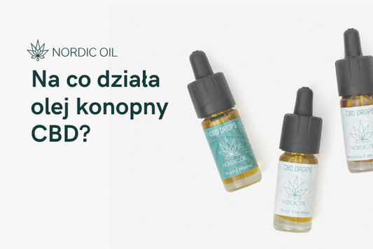 Na co działa olej konopny CBD?