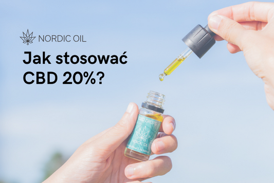 Jak stosować CBD 20%?