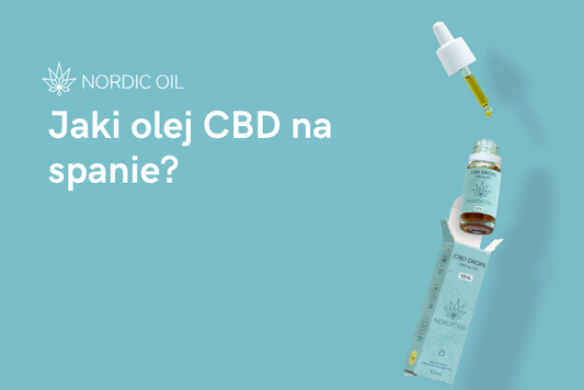 Jaki olej CBD na spanie?