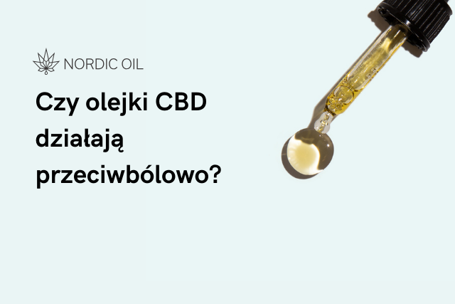 Czy olejki CBD działają przeciwbólowo?