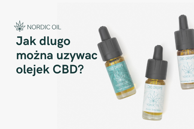 Jak dlugo można uzywac olejek CBD?