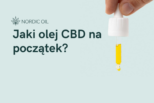 Jaki olej CBD na początek?