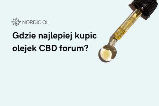 Gdzie najlepiej kupić olejek CBD? Przewodnik forum