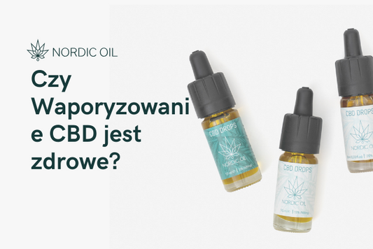 Czy Waporyzowanie CBD jest zdrowe?