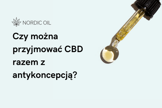 Czy można przyjmować CBD razem z antykoncepcją?