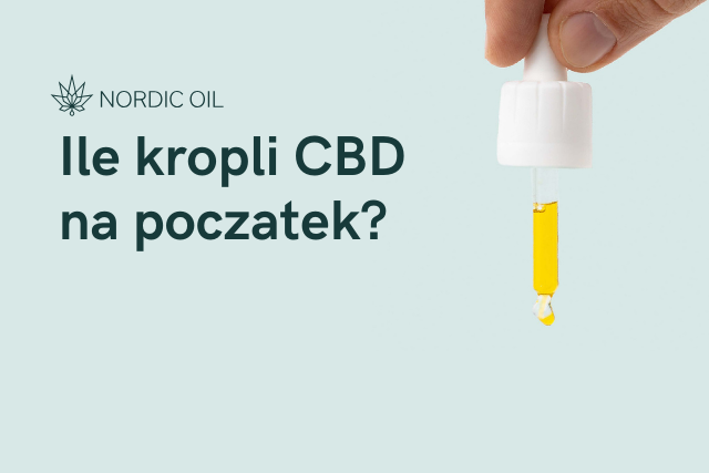 Ile kropli CBD na poczatek?