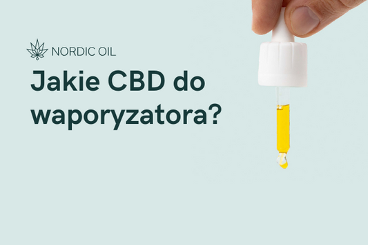 Jakie CBD do waporyzatora?