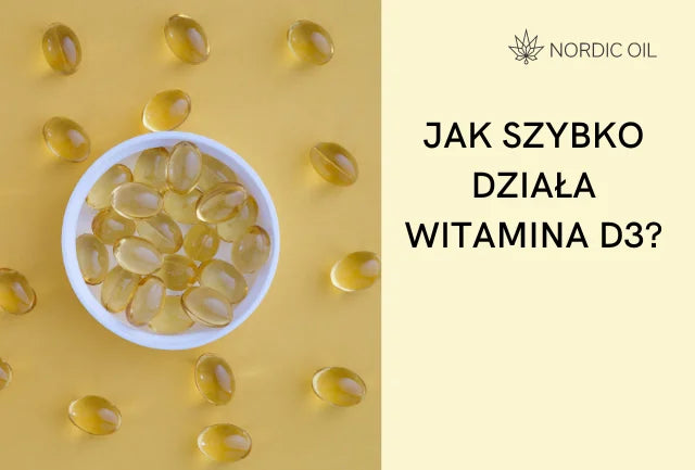 Jak szybko działa witamina D3?