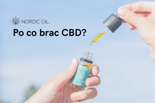 Po co brac CBD?