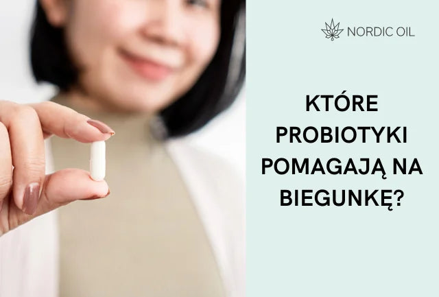 Które probiotyki pomagają na biegunkę?