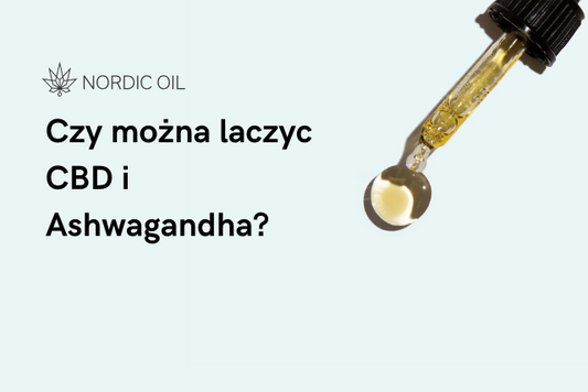 Czy można laczyc CBD i Ashwagandha?