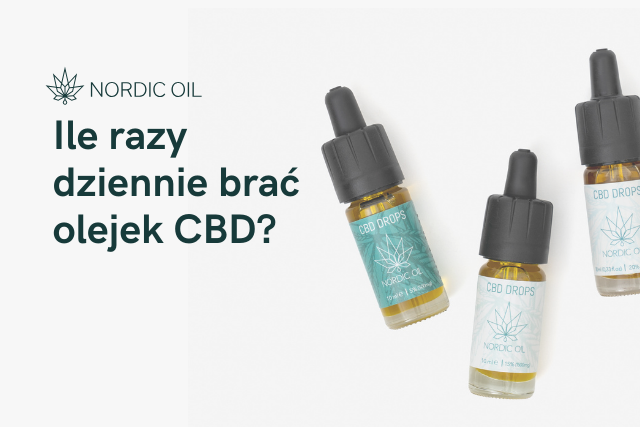 Ile razy dziennie brać olejek CBD?