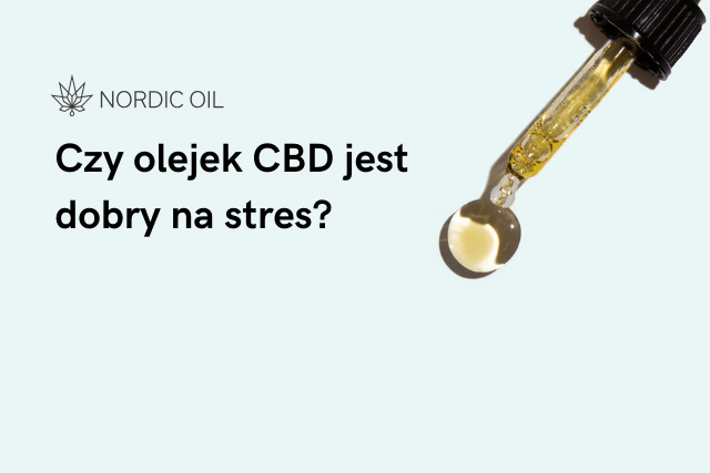 Czy olejek CBD jest dobry na stres?