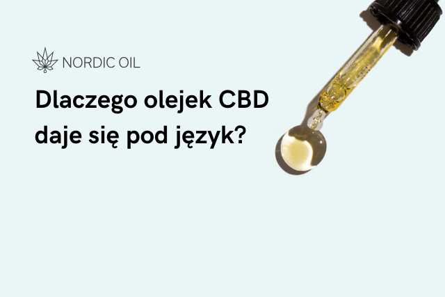 Dlaczego olejek CBD daje się pod język?