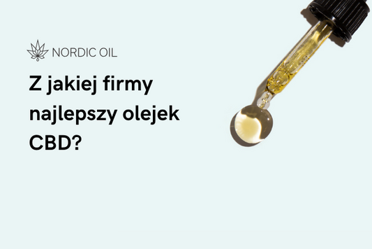 Z jakiej firmy najlepszy olejek CBD?