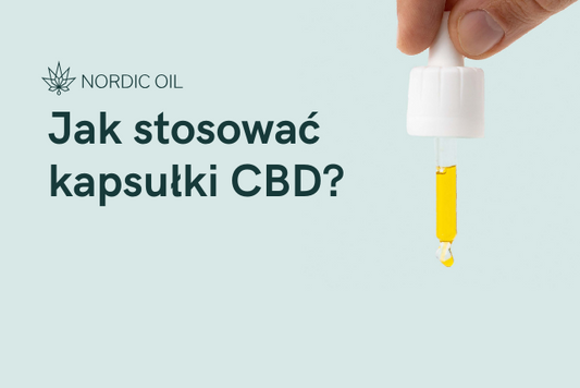 Jak stosować kapsułki CBD?