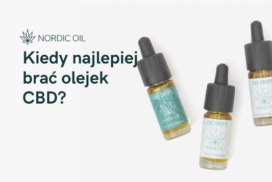 Kiedy najlepiej brać olejek CBD?