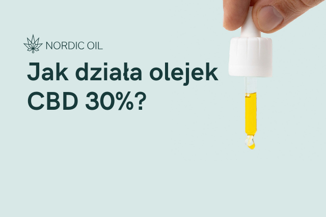 Jak działa olejek CBD 30%?