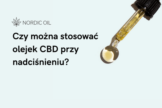 Czy można stosować olejek CBD przy nadciśnieniu?